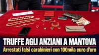 Truffe agli anziani a Mantova, arrestati falsi carabinieri con 100mila euro d'oro