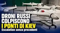 Droni russi colpiscono i ponti di Kiev: escalation senza precedenti