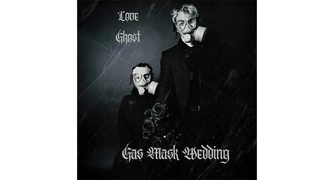 Love Ghost- è uscito “Gas Mask Wedding”