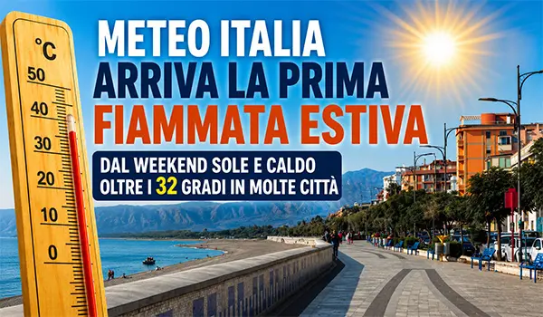 Meteo Italia, arriva la prima vera fiammata estiva con sole e caldo oltre i 32 gradi