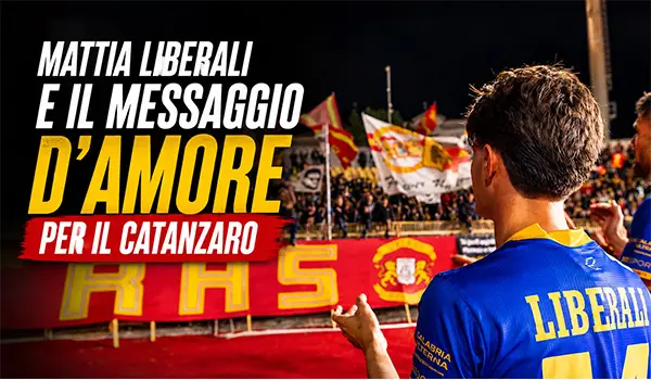 Mattia Liberali e il messaggio d’amore per il Catanzaro