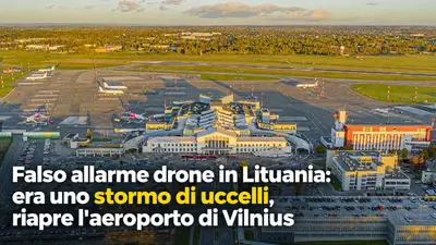 Falso allarme drone in Lituania: era uno stormo di uccelli, riapre l'aeroporto di Vilnius