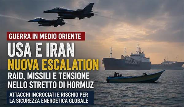 Guerra. Usa-Iran, nuova escalation nello Stretto di Hormuz: raid americani e risposta di Teheran, cresce la tensione nel Golfo