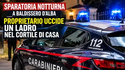 Sparatoria notturna a Baldissero d'Alba: proprietario uccide un ladro nel cortile di casa